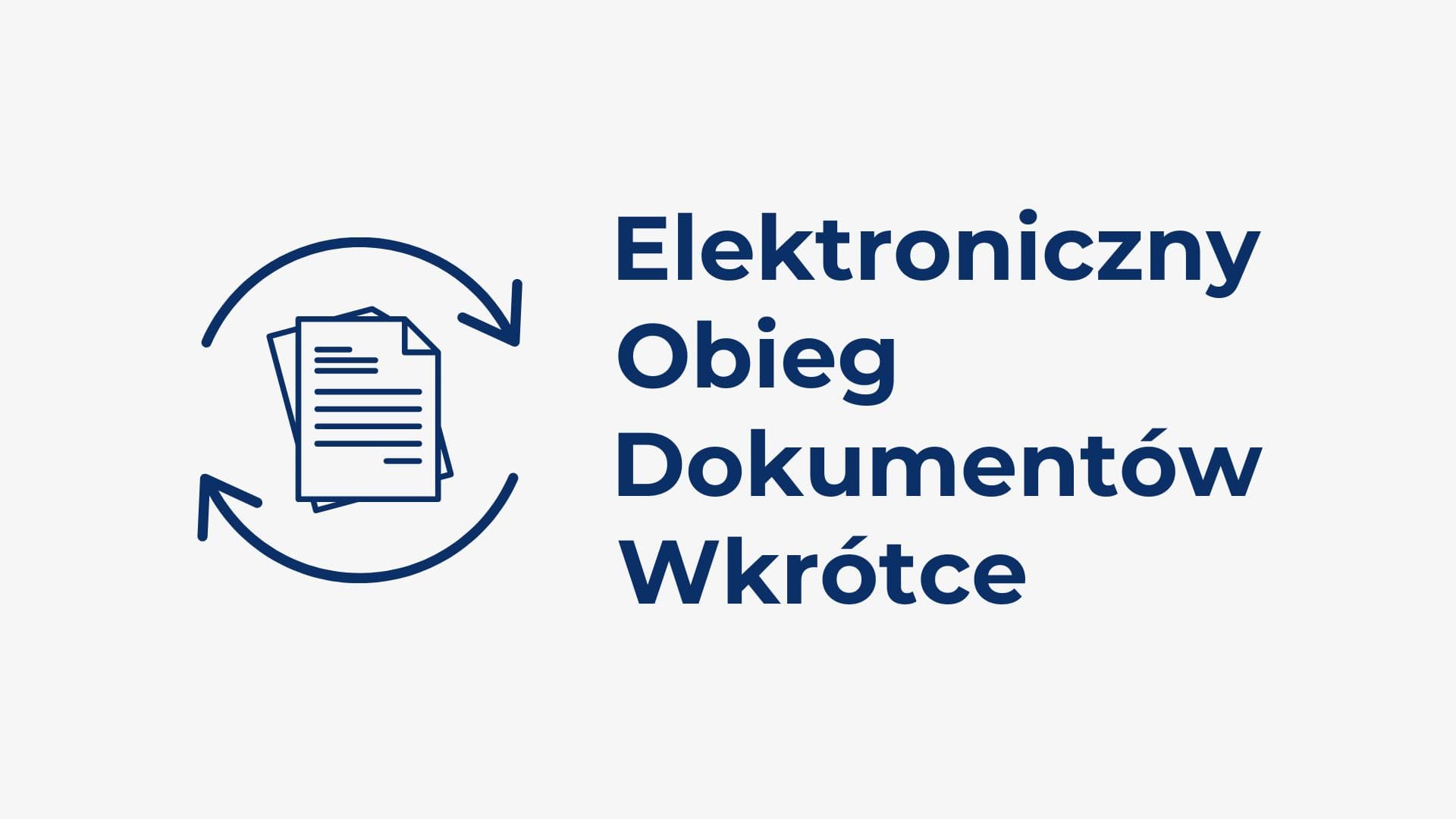 Nowość w przygotowaniu – Elektroniczny Obieg Dokumentów (EOD)