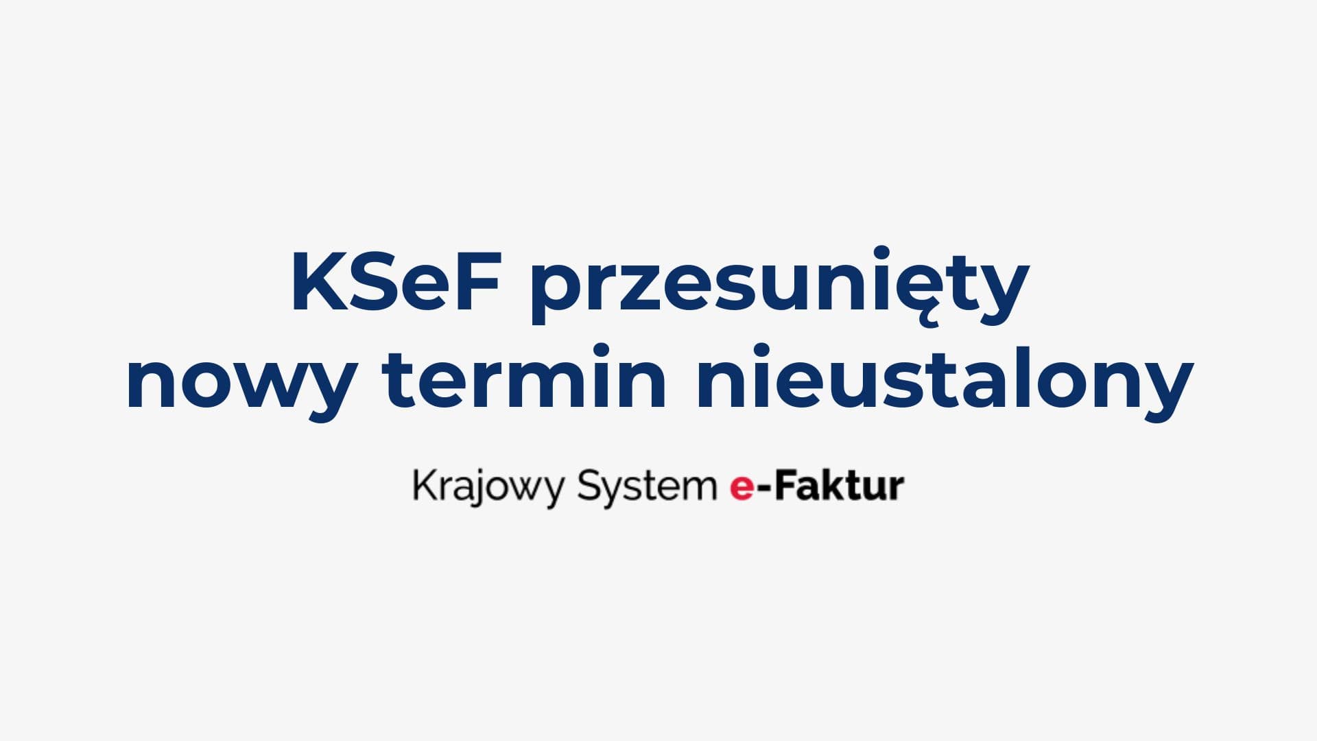 ksef został przesunięty