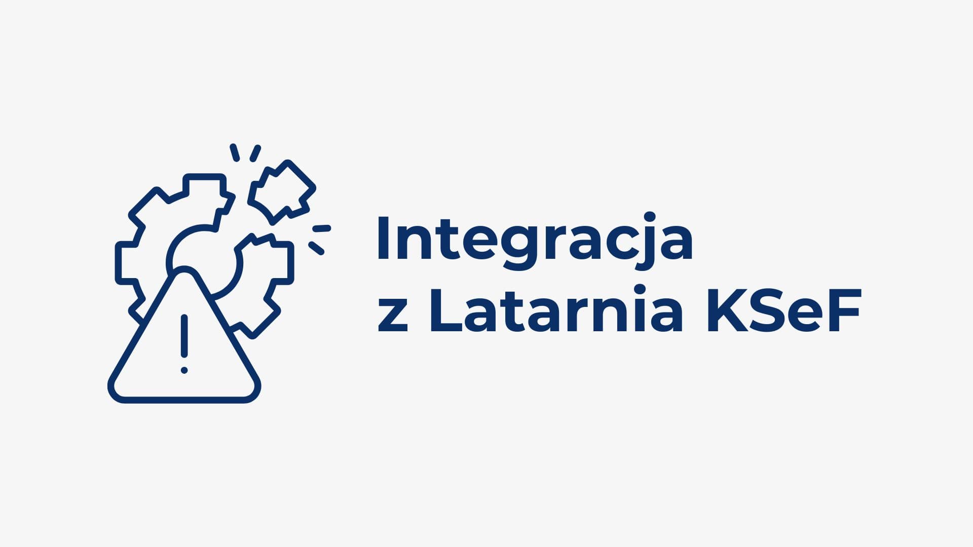 Integracja z Latarnia KSeF