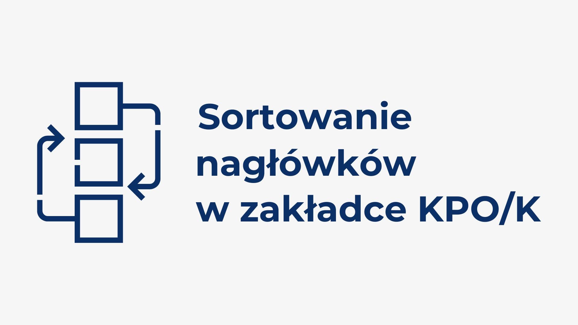 Sortowanie nagłówków w zakładce KPO/K