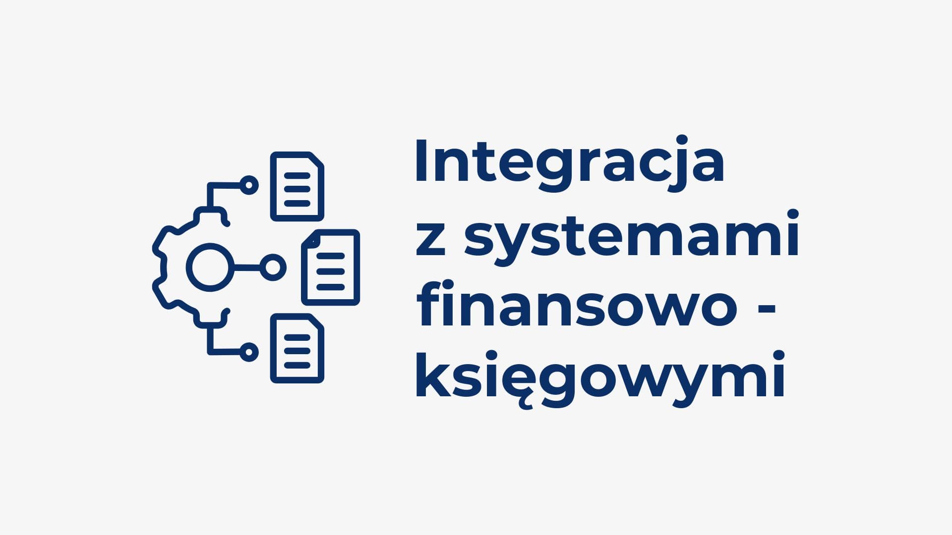 Integracja z systemami finansowo-księgowymi